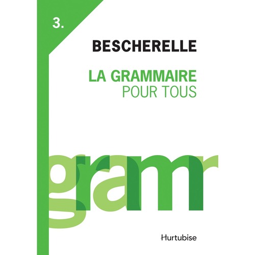 Bescherelle Bescherelle III : La Grammaire pour tous Printed Book - HMI747337